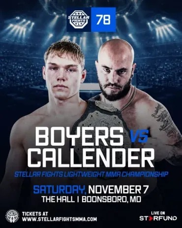 Stellar Fights 78 poster: Boyers vs. Callender for the Stellar Fights Lightweight MMA Championship, Saturday, November 7, The Hall, Boonsboro, Maryland